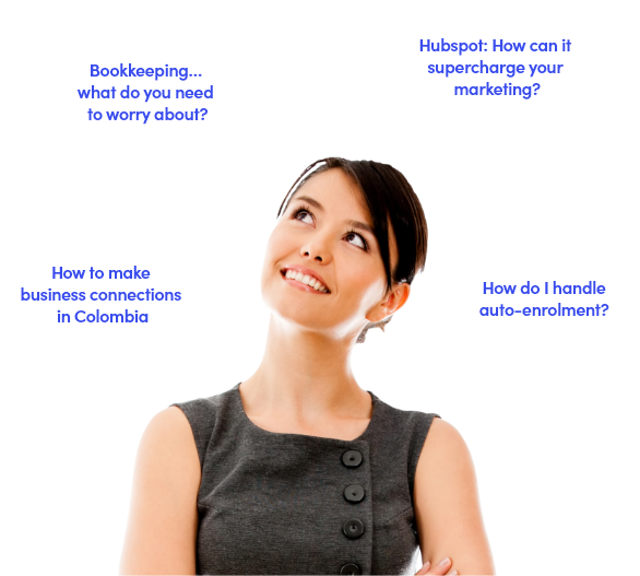 A woman stands looking at speech bubbles around her. Text reads: How to make business connections in Colombia, Bookkeeping... what do you need to worry about?, Hubspot: how can it supercharge your marketing?, How do I handle auto-enrolment?